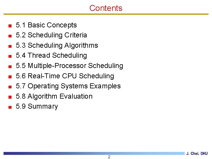 Contents 5. 1 Basic Concepts 5. 2 Scheduling Criteria 5. 3 Scheduling Algorithms 5.