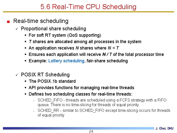 5. 6 Real-Time CPU Scheduling Real-time scheduling ü Proportional share scheduling § § §