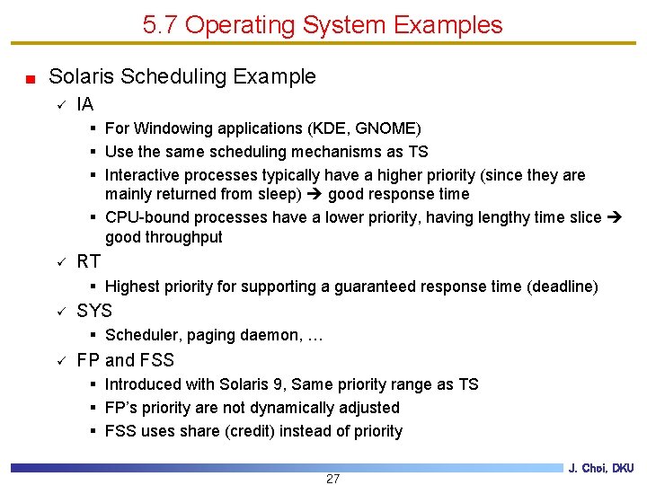 5. 7 Operating System Examples Solaris Scheduling Example ü IA § For Windowing applications