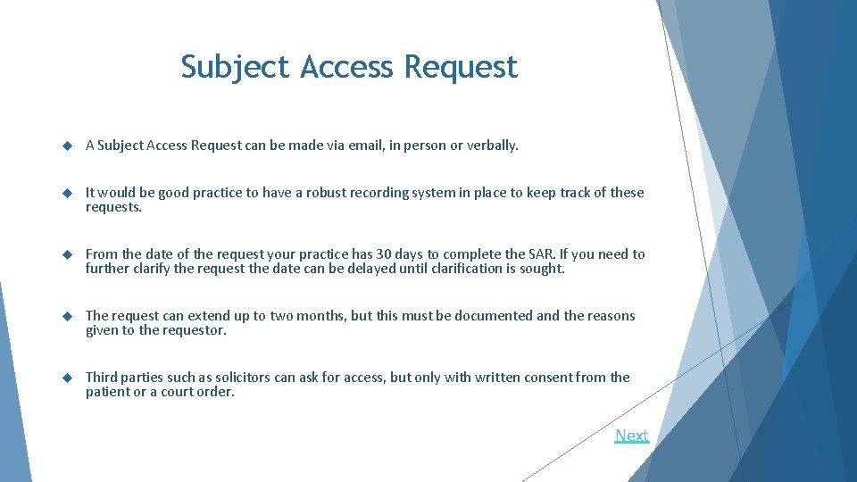 Subject Access Request A Subject Access Request can be made via email, in person