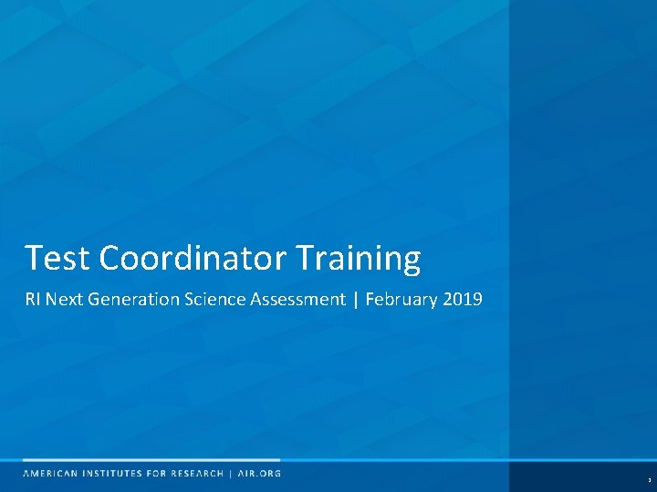 Test Coordinator Training RI Next Generation Science Assessment | February 2019 1 