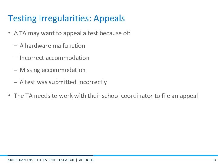 Testing Irregularities: Appeals • A TA may want to appeal a test because of: