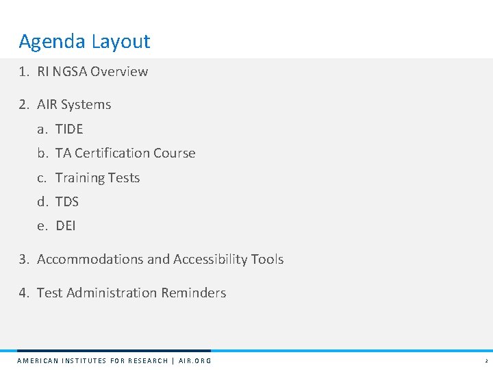 Agenda Layout 1. RI NGSA Overview 2. AIR Systems a. TIDE b. TA Certification