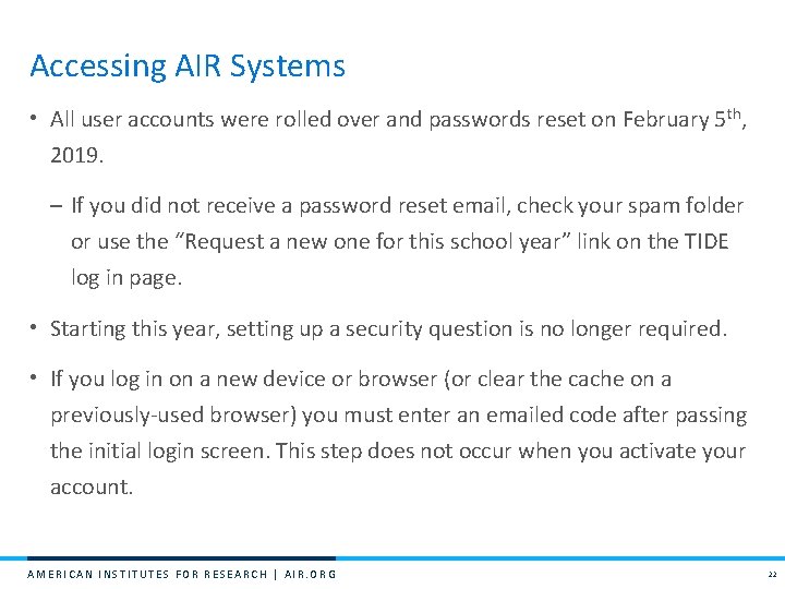 Accessing AIR Systems • All user accounts were rolled over and passwords reset on