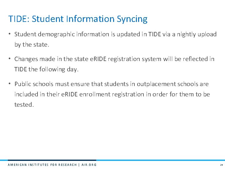 TIDE: Student Information Syncing • Student demographic information is updated in TIDE via a