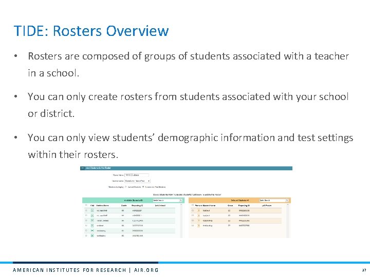 TIDE: Rosters Overview • Rosters are composed of groups of students associated with a