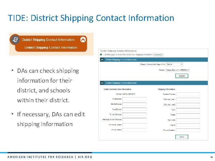 TIDE: District Shipping Contact Information • DAs can check shipping information for their district,