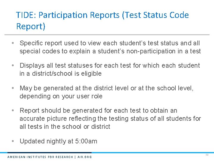 TIDE: Participation Reports (Test Status Code Report) • Specific report used to view each