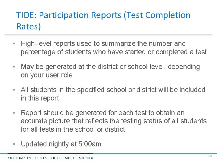 TIDE: Participation Reports (Test Completion Rates) • High-level reports used to summarize the number