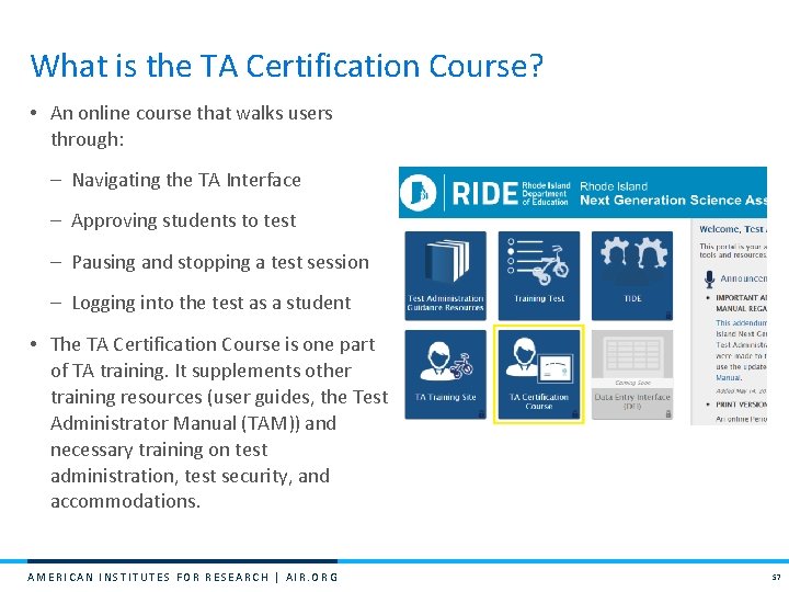 What is the TA Certification Course? • An online course that walks users through: