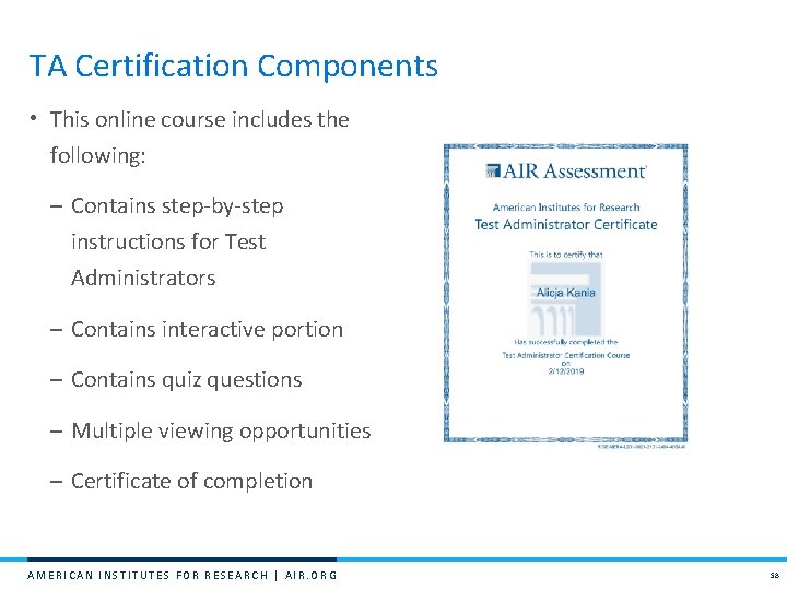 TA Certification Components • This online course includes the following: – Contains step-by-step instructions