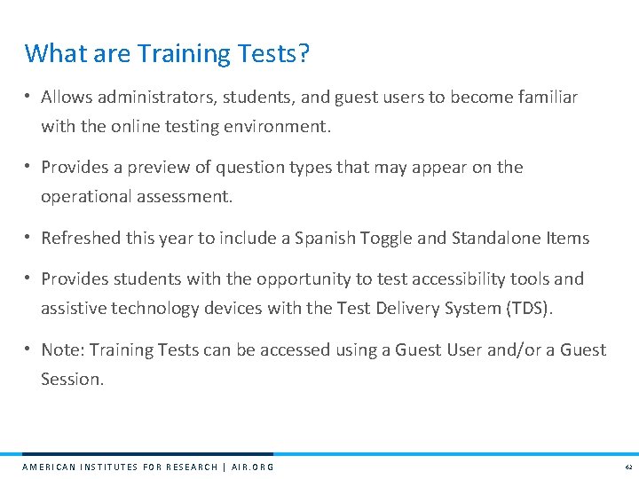 What are Training Tests? • Allows administrators, students, and guest users to become familiar