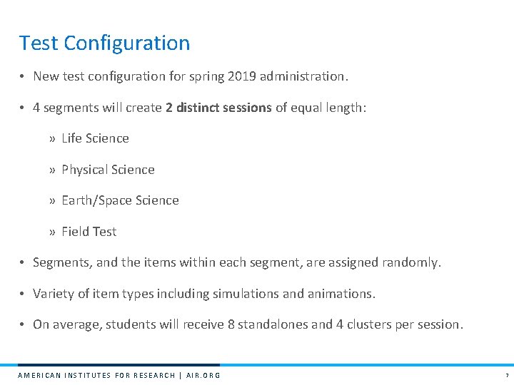 Test Configuration • New test configuration for spring 2019 administration. • 4 segments will