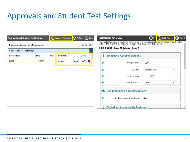 Approvals and Student Test Settings AMERICAN INSTITUTES FOR RESEARCH | AIR. ORG 70 