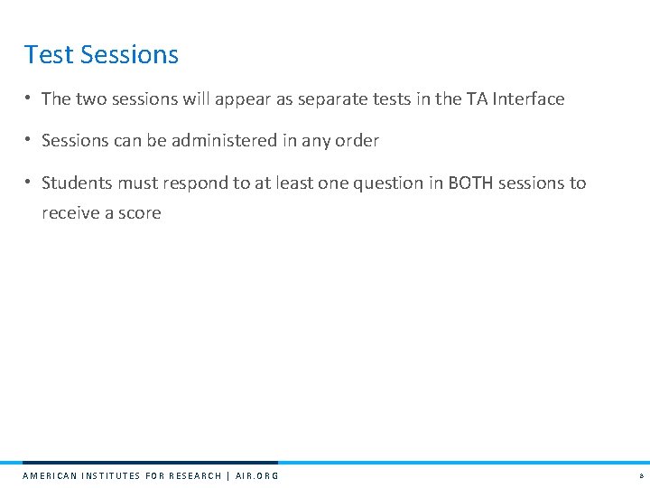 Test Sessions • The two sessions will appear as separate tests in the TA