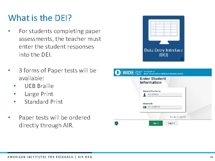 What is the DEI? • For students completing paper assessments, the teacher must enter