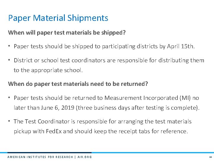 Paper Material Shipments When will paper test materials be shipped? • Paper tests should