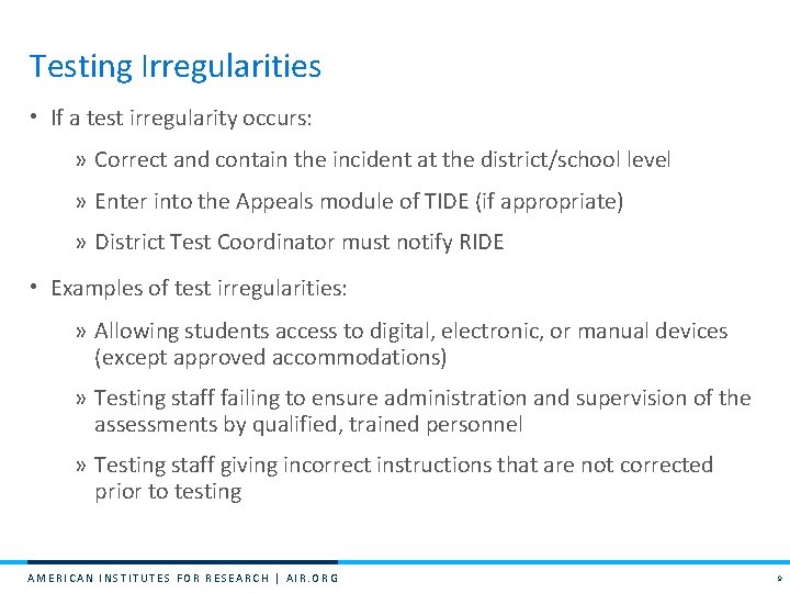 Testing Irregularities • If a test irregularity occurs: » Correct and contain the incident