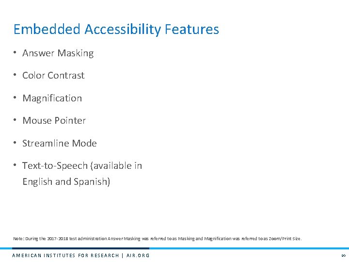 Embedded Accessibility Features • Answer Masking • Color Contrast • Magnification • Mouse Pointer