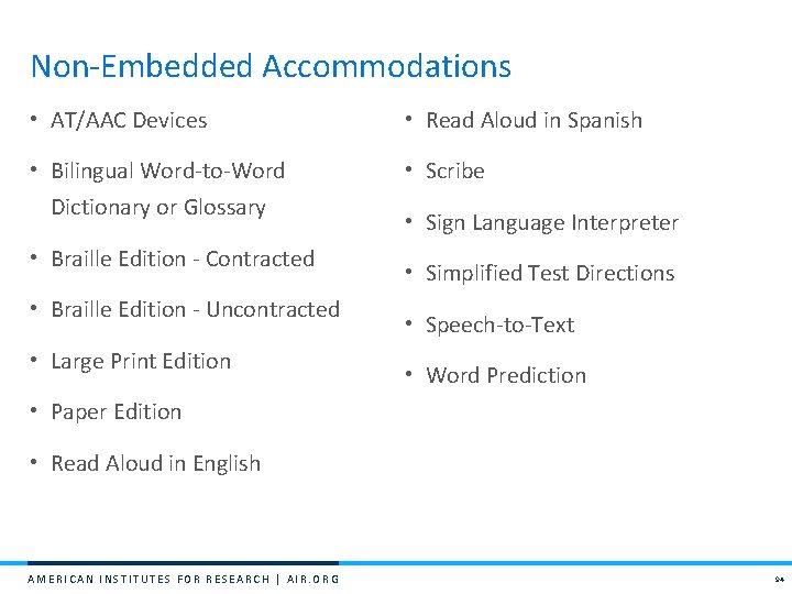 Non-Embedded Accommodations • AT/AAC Devices • Read Aloud in Spanish • Bilingual Word-to-Word Dictionary