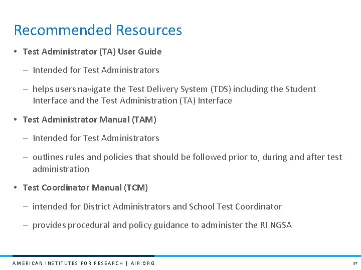 Recommended Resources • Test Administrator (TA) User Guide – Intended for Test Administrators –