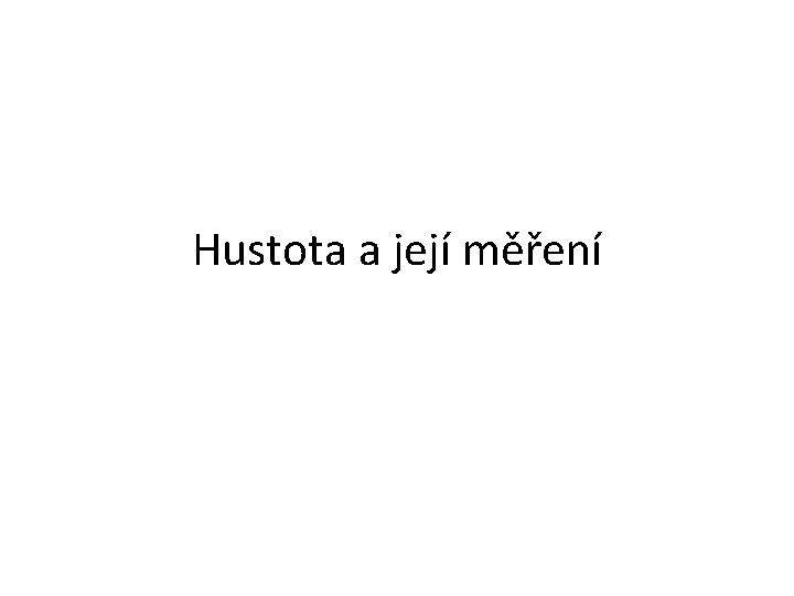 Hustota a její měření 