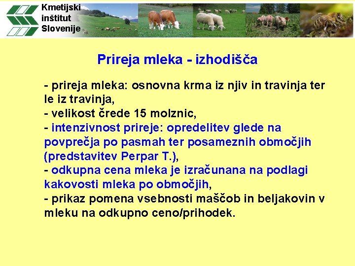 Kmetijski inštitut Slovenije Prireja mleka - izhodišča - prireja mleka: osnovna krma iz njiv