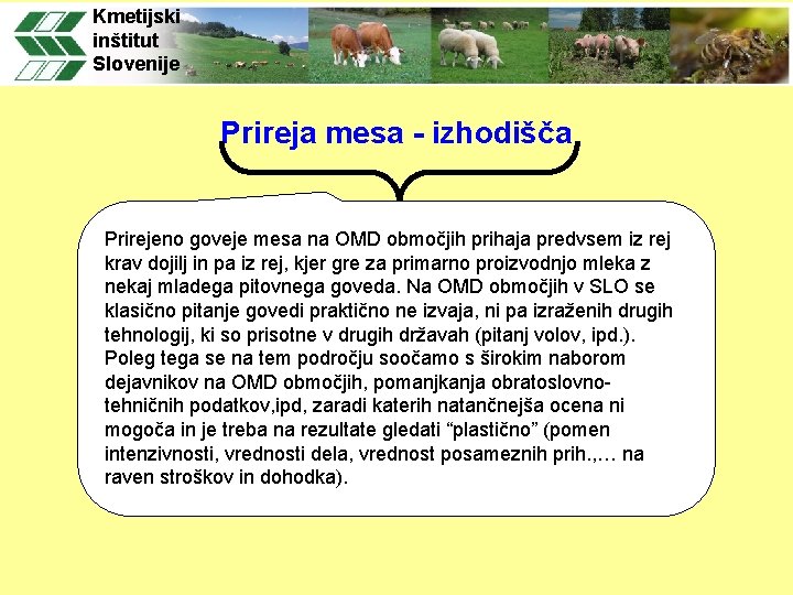 Kmetijski inštitut Slovenije Prireja mesa - izhodišča -Prirejeno prirejagoveje mesa: osnovna krma prihaja iz