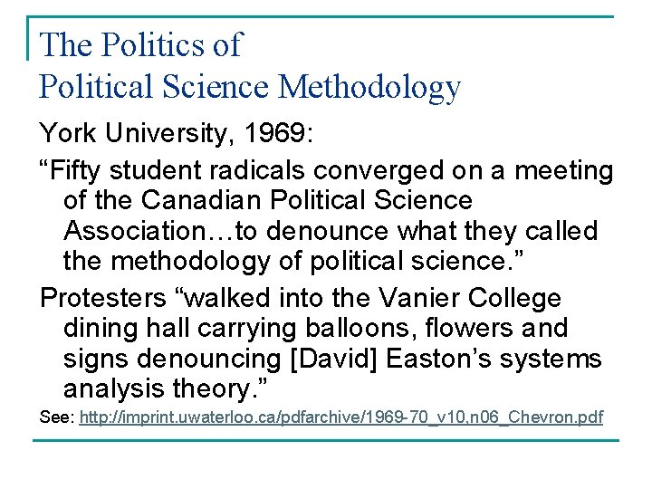 The Politics of Political Science Methodology York University, 1969: “Fifty student radicals converged on