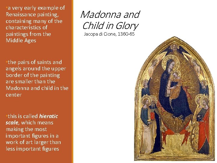 • a very early example of Renaissance painting, containing many of the characteristics • a very early example of Renaissance painting, containing many of the characteristics