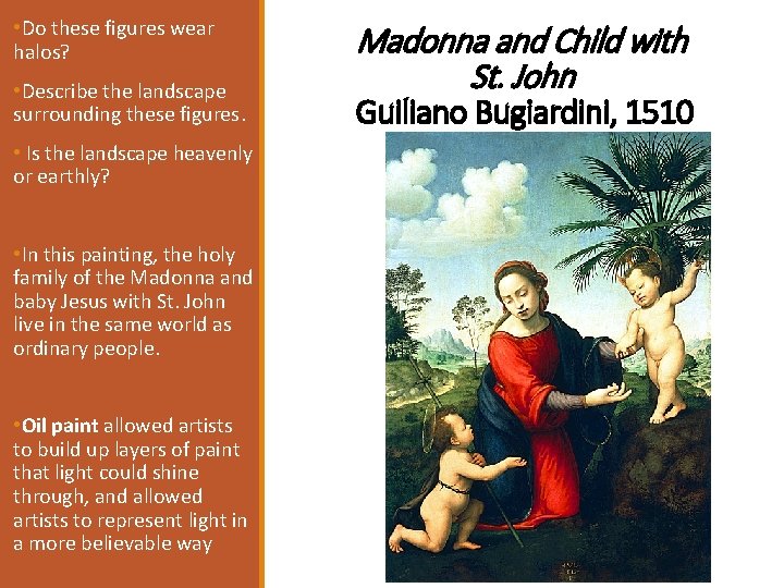 • Do these figures wear halos? • Describe the landscape surrounding these figures. • Do these figures wear halos? • Describe the landscape surrounding these figures.