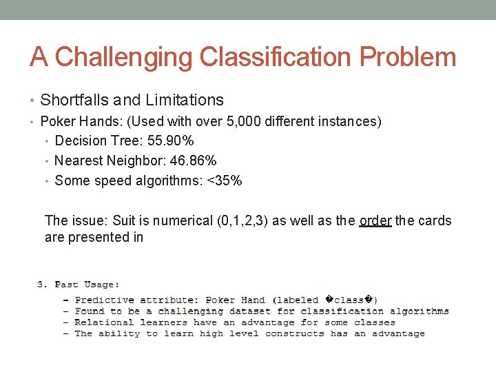 A Challenging Classification Problem • Shortfalls and Limitations • Poker Hands: (Used with over