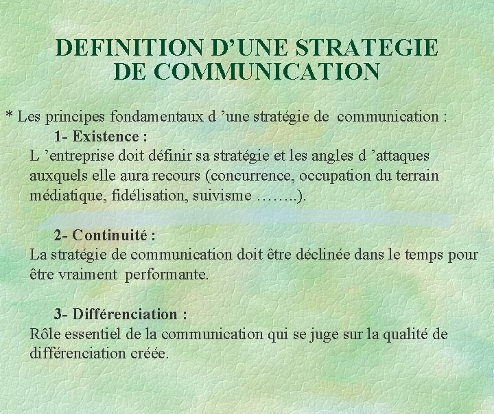 DEFINITION D’UNE STRATEGIE DE COMMUNICATION * Les principes fondamentaux d ’une stratégie de communication