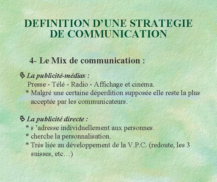 DEFINITION D’UNE STRATEGIE DE COMMUNICATION 4 - Le Mix de communication : La publicité-médias