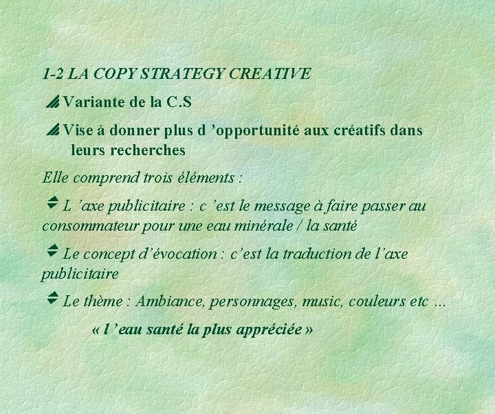 1 -2 LA COPY STRATEGY CREATIVE Variante de la C. S Vise à donner