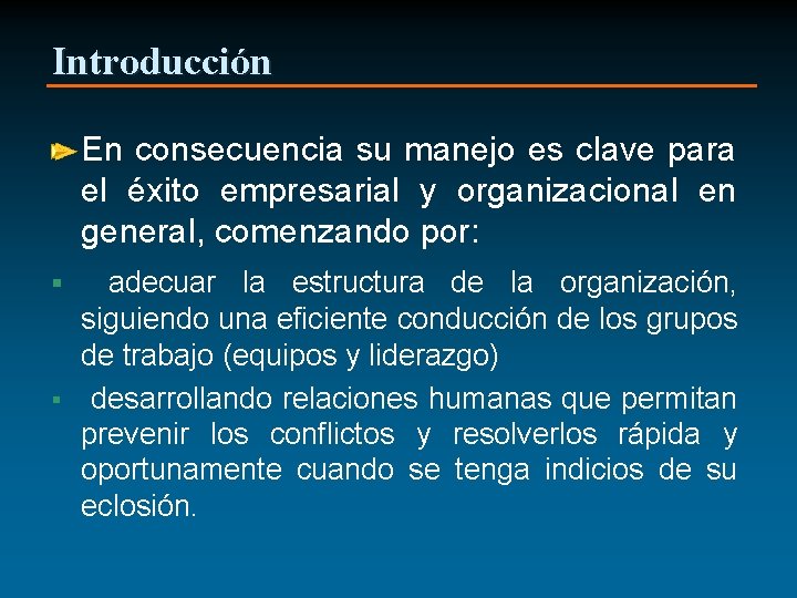 Introducción En consecuencia su manejo es clave para el éxito empresarial y organizacional en