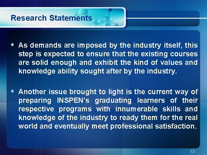 Research Statements § As demands are imposed by the industry itself, this step is