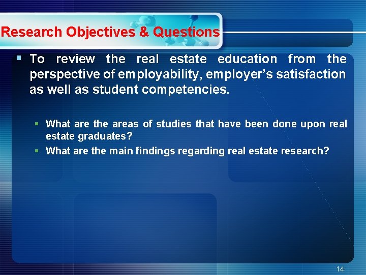 Research Objectives & Questions § To review the real estate education from the perspective