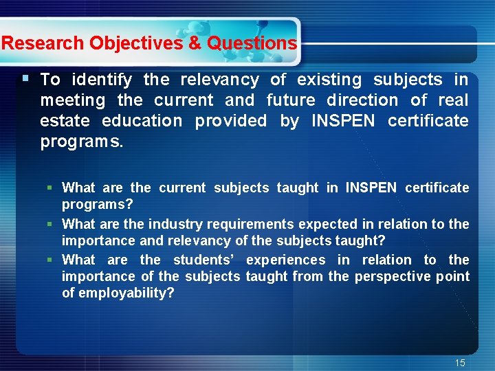 Research Objectives & Questions § To identify the relevancy of existing subjects in meeting