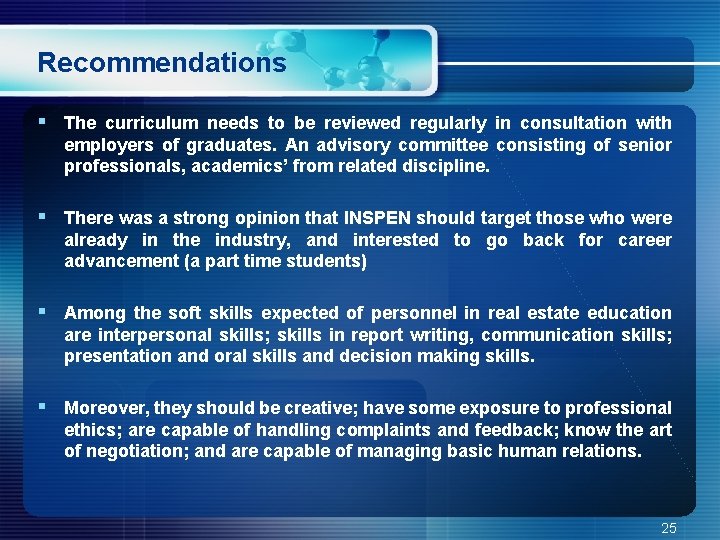 Recommendations § The curriculum needs to be reviewed regularly in consultation with employers of