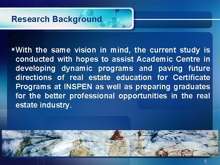 Research Background §With the same vision in mind, the current study is conducted with