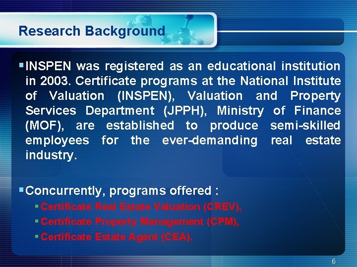 Research Background §INSPEN was registered as an educational institution in 2003. Certificate programs at