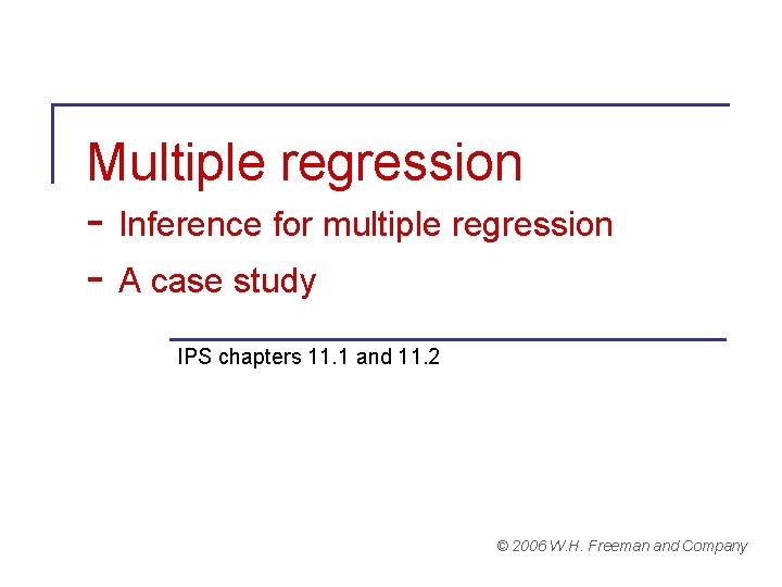 Multiple regression - Inference for multiple regression - A case study IPS chapters 11.