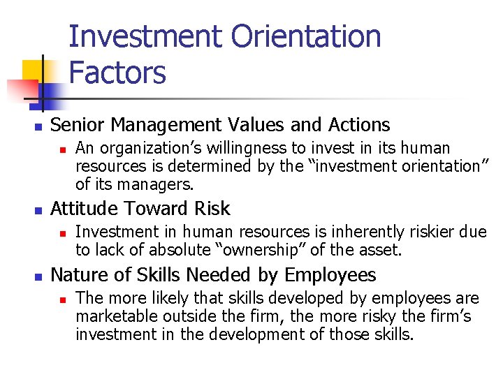 Investment Orientation Factors n Senior Management Values and Actions n n Attitude Toward Risk