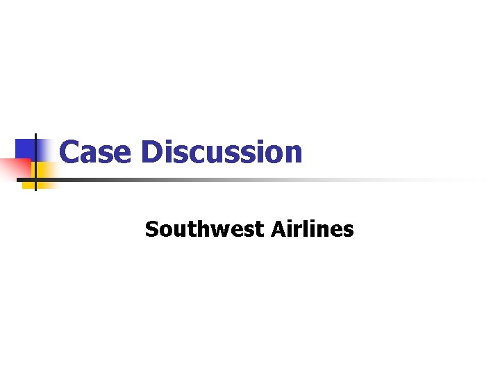 Case Discussion Southwest Airlines 