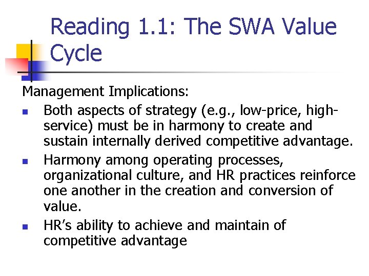 Reading 1. 1: The SWA Value Cycle Management Implications: n Both aspects of strategy