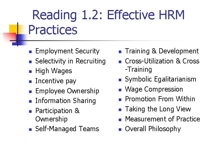 Reading 1. 2: Effective HRM Practices n n n n Employment Security Selectivity in