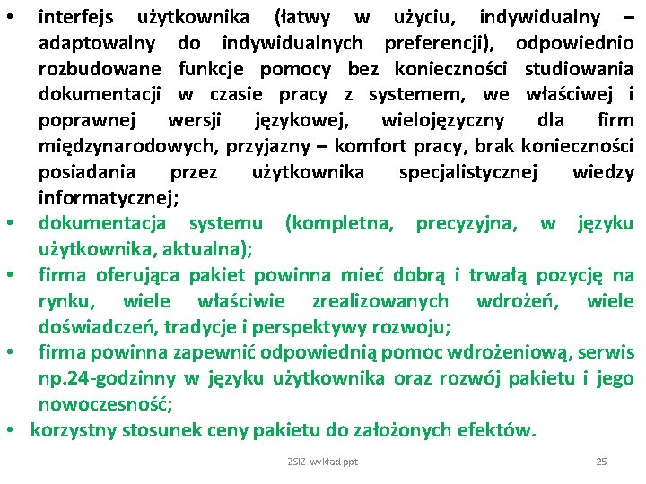  • • • interfejs użytkownika (łatwy w użyciu, indywidualny – adaptowalny do indywidualnych