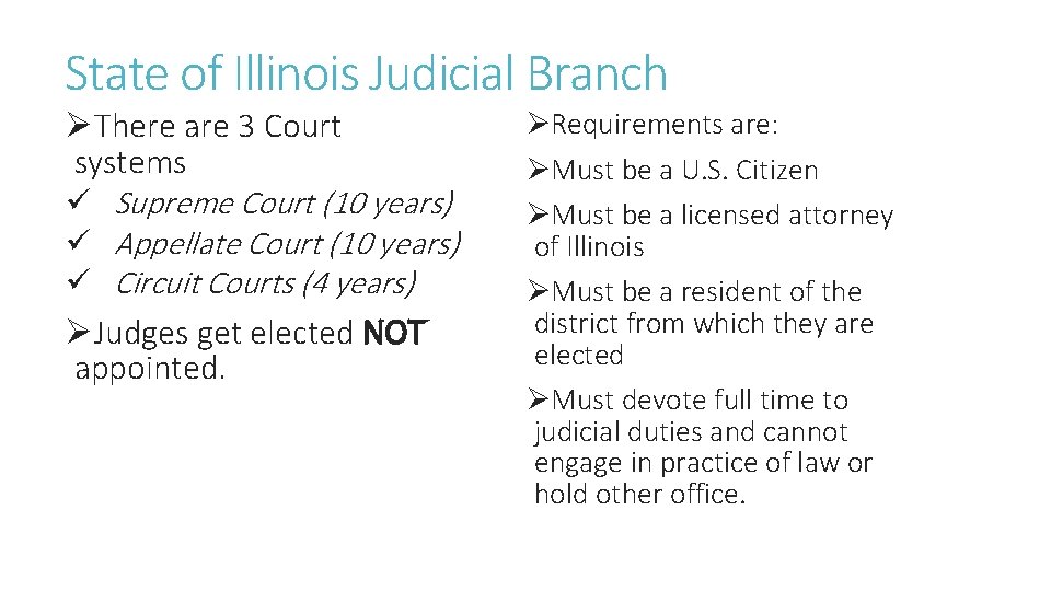 State of Illinois Judicial Branch ØThere are 3 Court systems ü Supreme Court (10