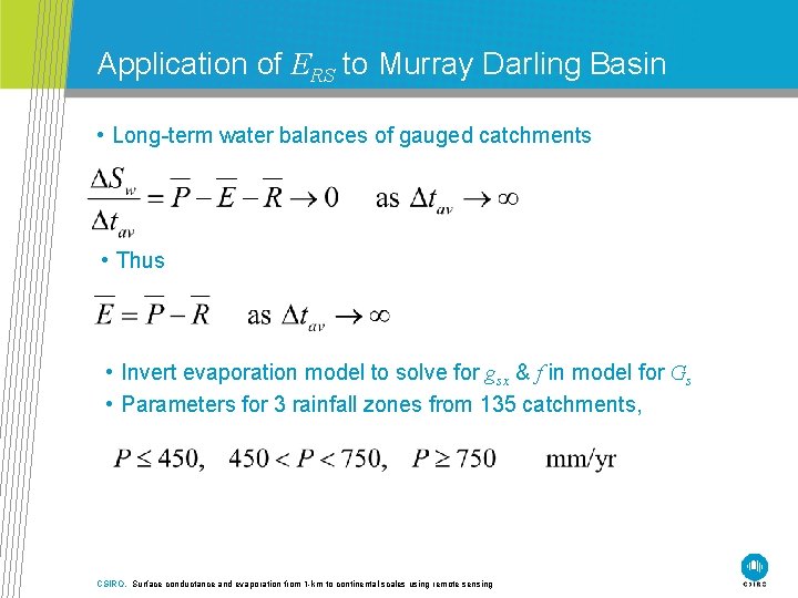 Application of ERS to Murray Darling Basin • Long-term water balances of gauged catchments